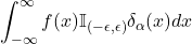 \[\int_{-\infty}^\infty f(x) \mathbb I _{(-\epsilon, \epsilon)} \delta_\alpha(x) dx\]