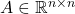 A \in \mathbb R^{n \times n}