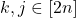 k, j \in [2n]