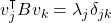 \bm v_j^\intercal B v_k = \lambda_j \delta_{jk}