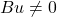 B \bm u \neq 0